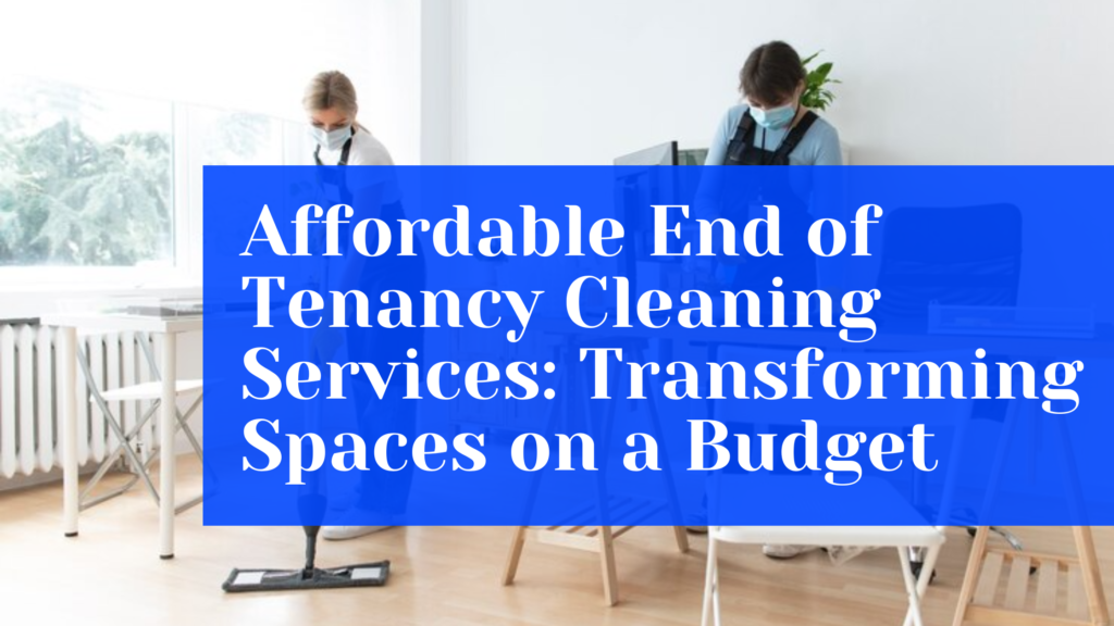 affordable end of tenancy cleaning